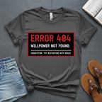 Willpower Not Found T-Shirt