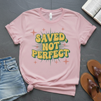 Saved Not Perfect T-Shirt