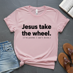 Take The Wheel 2 T-Shirt