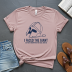 I Faced The Giant T-Shirt