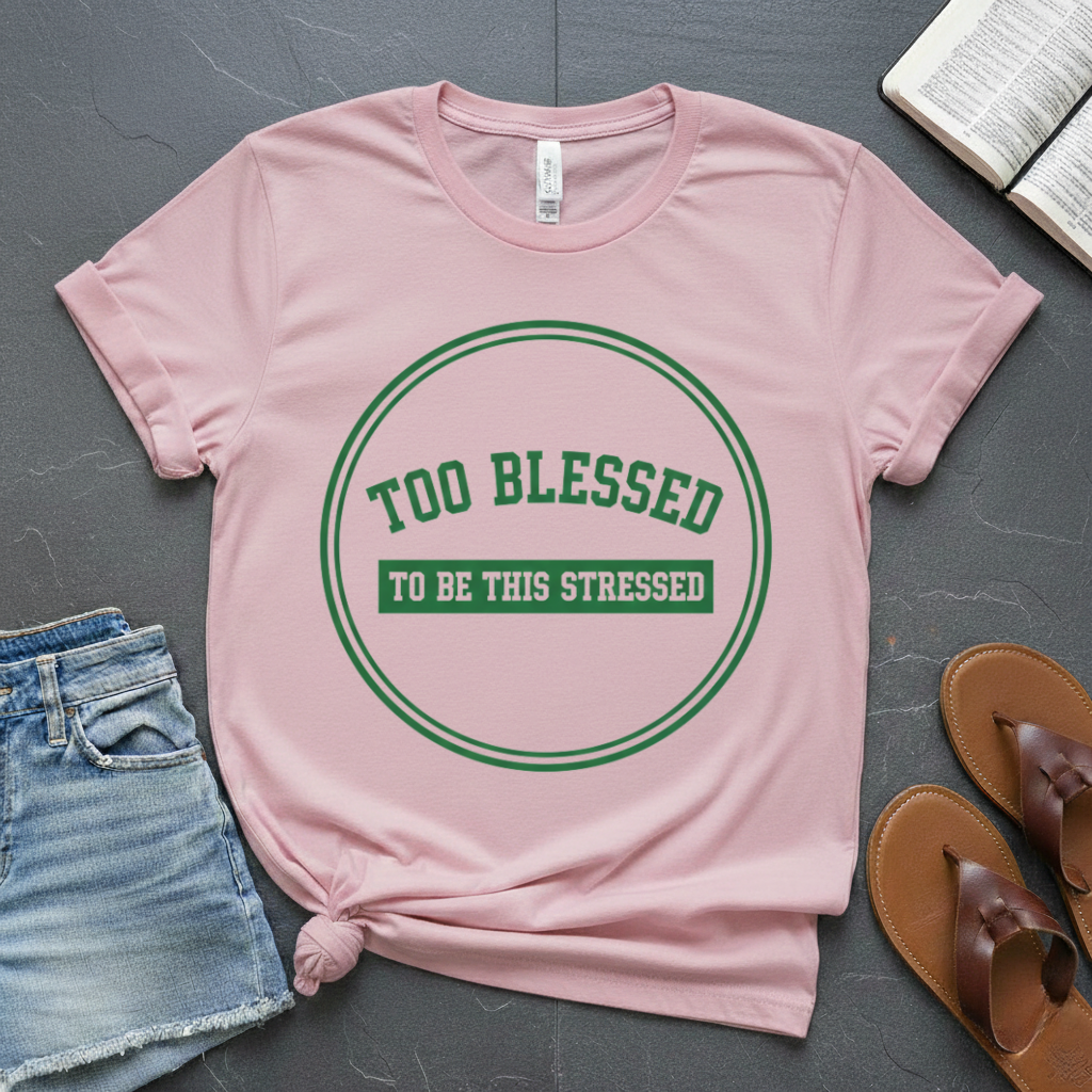Too Blessed T-Shirt