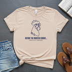 Before The Rooster Crows T-Shirt