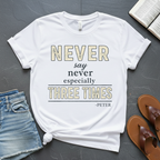 Never Say Never 2 T-Shirt