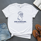Before The Rooster Crows T-Shirt